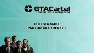 Part 46 - Kill Frenzy 6 - Flamethrower &bull; Chelsea Smile &bull; GTA1 London 1969 100% PC Walkthrough