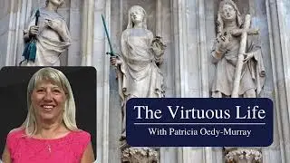 Fr Thomas Morrow | The Virtuous Life | 9/15/25