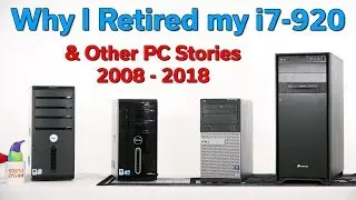 i7-920 Retirement Party &mdash; My PC Stories 2008 to 2018 &mdash; Tech Deals