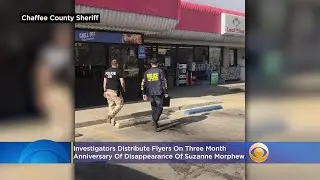Finding Suzanne Morphew: Investigators Distribute Flyers On 3 Month Anniversary Of Disappearance