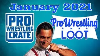 Pro Wrestling Loot AND Pro Wrestling Crate - January 2021 Unboxing