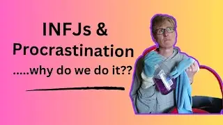 Why INFJs Procrastinate: The Hidden Reasons You Didn’t Know #infjs #infjlife #procrastinationtips