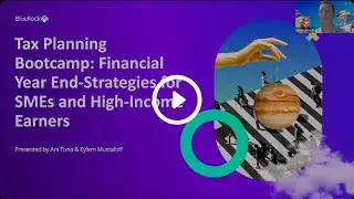 Tax Planning Bootcamp: Financial Year End-Strategies for SMEs and High-Income Earners