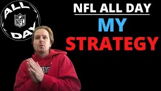 My STRATEGY for NFL ALL DAY!