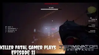 Terminator Resistance (NEW PLASMA WEAPONS/DESTORYING THE HK TANK) Episode 11