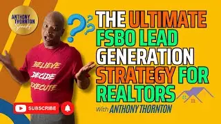 The Ultimate FSBO Lead Generation Strategy for Realtors
