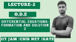 Lec. 2 | Differential Equ. :Formation and solution - 2 | ODE | IIT JAM| CSIR Net| Gate | Vivek Maths