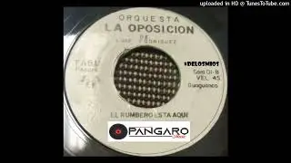 El Rumbero Esta Aqui - Orquesta La Oposicion De Luis Rodriguez