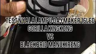 Review Nyala lampu Daymaker Blackbrid Vs Gorilla