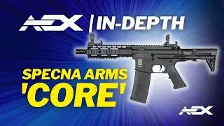 AEX IN DEPTH: Specna Arms Core Series Rifles