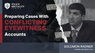 How do you prepare for cases where there are conflicting eyewitness accounts?