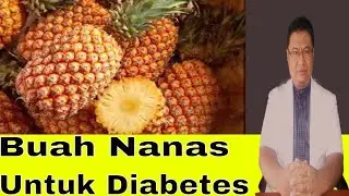 Apakah penderita diabetes boleh makan buah nanas ?