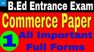 Commerce B.Ed Entrance Exam Preparation | Full Forms related to Commerce