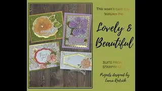 This week's card class features the Lovely & Beautiful suite of products from Stampin' Up!