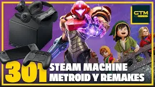 GTM Restart 301 | Valve y su Steam Machine, Metroid Prime 4 Beyond, Dragon Quest VII Reimagined
