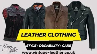 Leather Clothing: Everything You Need to Know | Types, Benefits & Care Guide