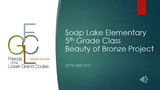 Soap Lake Elementary 2019 Beauty of Bronze Project
