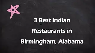 3 Best Indian Restaurants in Birmingham, Alabama | Indian Cuisine