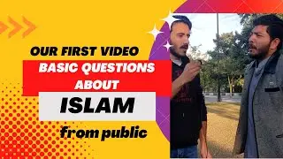 BASIC ISLAMIC QUESTIONS FROM PUBLIC | OUR FIRST VIDEO