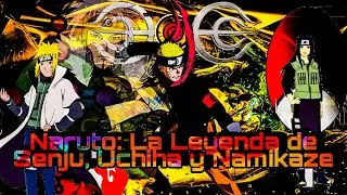 Naruto; La Leyenda Senju, Uchiha y Namikaze cap 57 a 67 [T1] |QHPS Naruto era un senju y uchiha|