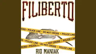 Rio Maniak - Filiberto