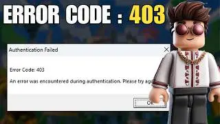 How To Fix Roblox Error Code 403 Accesss Denied In Windows