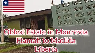 This is how the oldest Estate in #liberia 2022 Fiamah to Matilda estate look