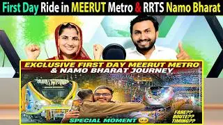 First Day Ride in MEERUT Metro & RRTS Namo Bharat Train Complete Details | DELHI to MEERUT RRTS