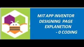 MIT APP INVENTOR DESIGNING PAGE EXPLANETION