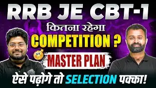 RRB JE 2025: CBT 01 में कितना रहेगा Competition? | MASTER STRATEGY to CRACK RRB JE 2025
