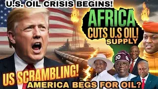 Trump In Disbelief 'How Africa's Shock Oil Cutoff Left America Scrambling