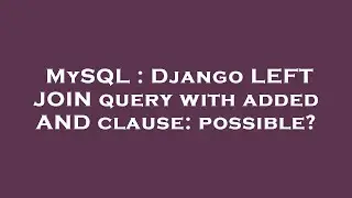 MySQL : Django LEFT JOIN query with added AND clause: possible?