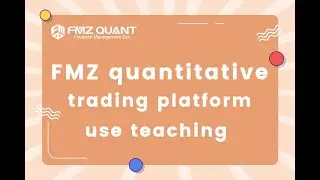 FMZ quantitative trading platform use teaching