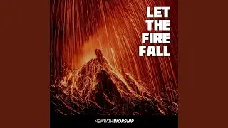 Let The Fire Fall