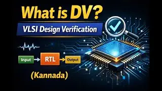 What is VLSI Design Verification? | DV for Beginners | Kannada Explanation