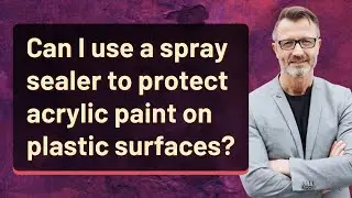 Can I use a spray sealer to protect acrylic paint on plastic surfaces?