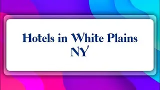 Top 10 Hotels in White Plains, NY