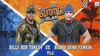 Бубба Данк Фанкин против Билли Боба Тэнли — матч TLC (Summer Slam) (WWE 2K19)