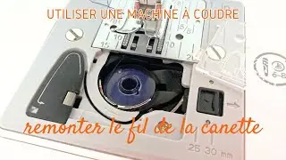 Le&ccedil;on n&deg;6: remonter le fil de canette (sur Singer Fashion Mate)