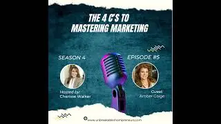 The 4Cs to Master Marketing with Amber Gaige