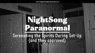 Serenading the Spirits at Dr. Martin Walton House with NightSong Paranormal