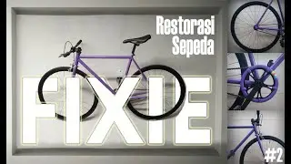 Building a Cheap fixie bike in 10 minutes - Restorasi Sepeda Fixie #2