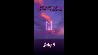 💜 BTS ARMY DAY 💜/WhatsApp Status/July 9