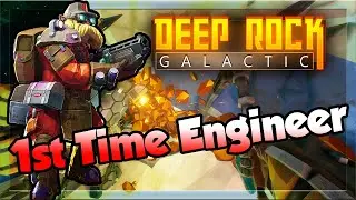 1st Time Engineer - Deep Rock Galactic (First Look, Gameplay)