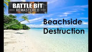 BattleBit Remastered - Beachside Destruction