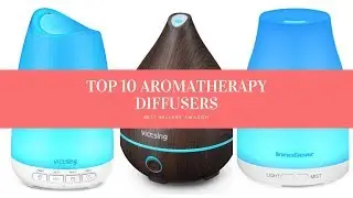✔️ TOP 10 BEST AROMATHERAPY DIFFUSERS 🛒 Amazon 2019