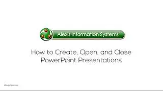 Microsoft Office PowerPoint: How to Create, Open, and Close PowerPoint Presentations