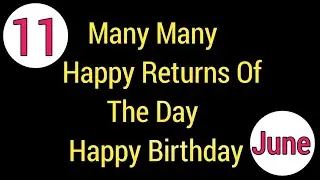 11 June Special New Birthday Status Video , Happy birthday wishes, birthday msg quotes जन्मदिन