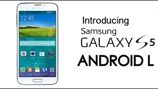 Samsung Galaxy S5 Android L Update Official HD