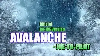 AVALANCHE (Official GO-JOE Version) - JOE TO PILOT - Synth-Adventure-Rock!